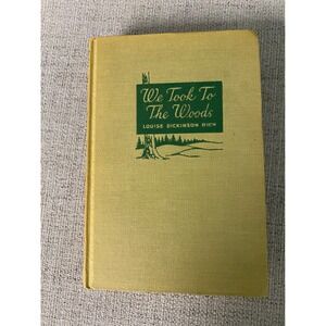 First Edition! We Took To The Woods Louise Dickinson Rich 1942 Hardcover Book